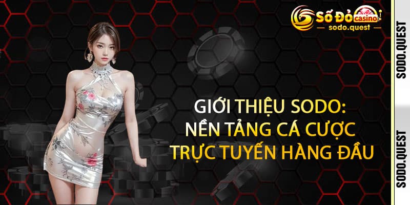 Giới Thiệu Sodo - Kết nối đam mê, chinh phục đỉnh cao 1 Giới Thiệu Sodo: Nền Tảng Cá Cược Trực Tuyến Hàng Đầu